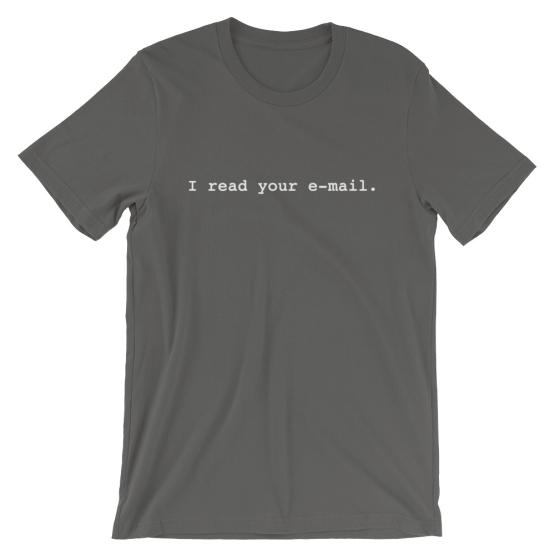 I Read Your e-mail Shorts Sleeve Asphalt T-Shirt