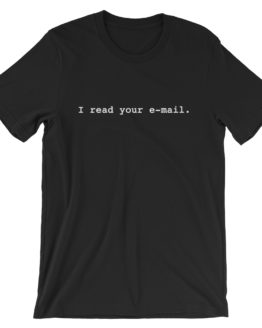 I Read Your e-mail Shorts Sleeve Black T-Shirt