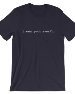 I Read Your e-mail Shorts Sleeve Navy T-Shirt