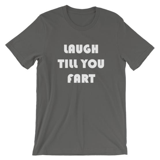 Laugh Till You Fart Short Sleeve Asphalt T-Shirt