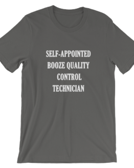 Self-appointed booze quality control technician asphalt T-Shirt