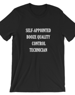 Self-appointed booze quality control technician black T-Shirt