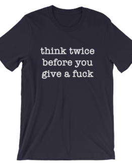 Think Twice Before You Give A Fuck Short Sleeve Jersey Navy T-Shirt