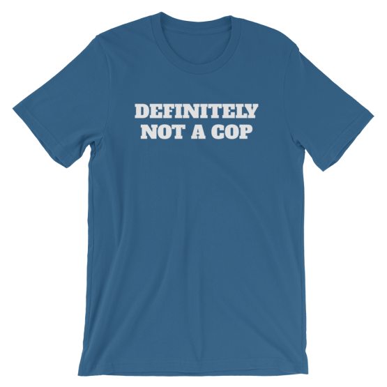 Definitely Not A Cop Short-Sleeve Unisex Steel Blue T-Shirt