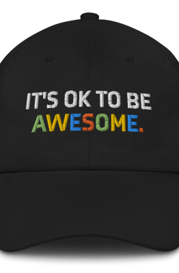 It's OK To Be Awesome Black Dad hat Front