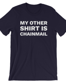 My Other Shirt Is Chainmail Navy T-Shirt