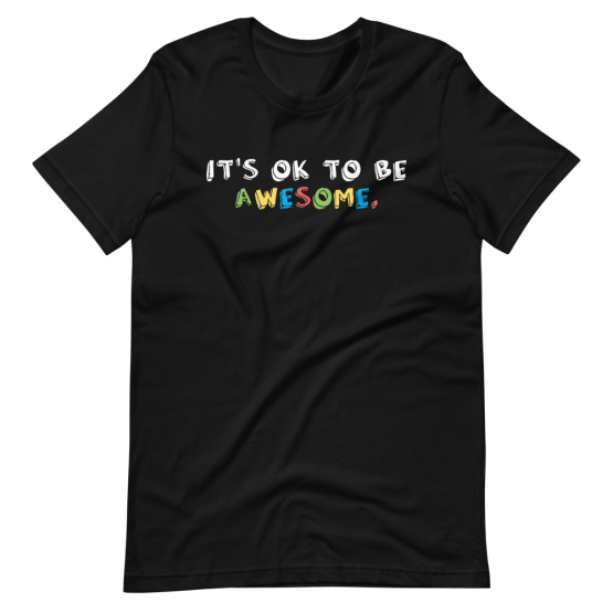 t's OK To Be Awesome Short-Sleeve Unisex Black T-Shirt