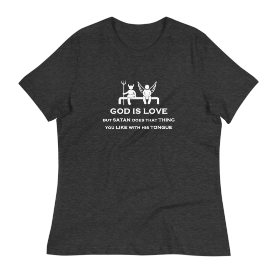 God Is Love Women's Relaxed Dark Grey Heather T-Shirt