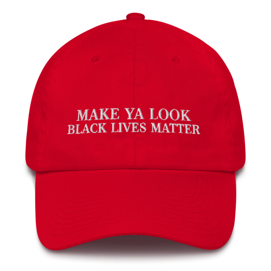 Make Ya Look Black Lives Matter Red Cotton Cap Front