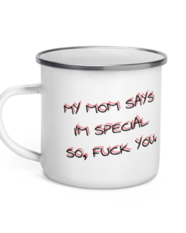 My Mom Says I'm Special Enamel Mug