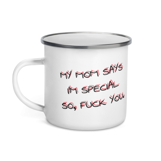 My Mom Says I'm Special Enamel Mug