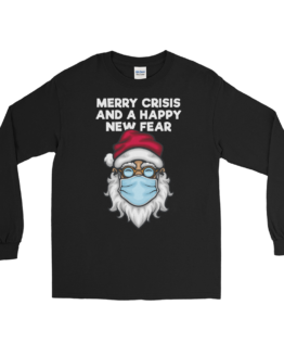 Merry Crisis And Happy New Fear Men’s Long Sleeve Shirt