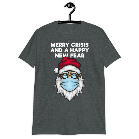 Merry Crisis And Happy New Fear Short-Sleeve Unisex T-Shirt Heather Grey