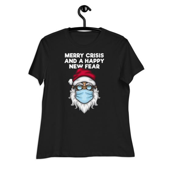 Merry Crisis and Happy New Fear Women's Relaxed T-Shirt