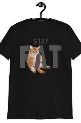 Stay Fat Short-Sleeve Unisex T-Shirt Black