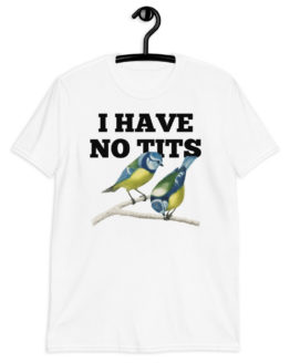 I Have No Tits Short-Sleeve White Unisex T-Shirt
