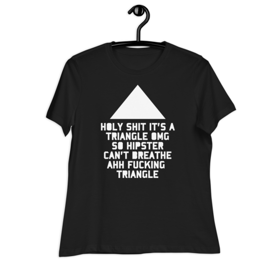 So Hipster Triangle Women's Relaxed Black T-Shirt