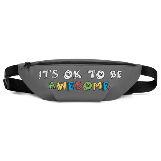 It's OK To Be Awesome Fanny Pack Front