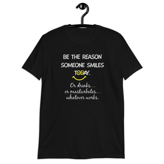Be The Reason Someone Smiles Today Unisex Black T-Shirt