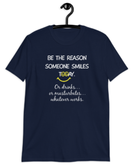 Be The Reason Someone Smiles Today Unisex Navy T-Shirt