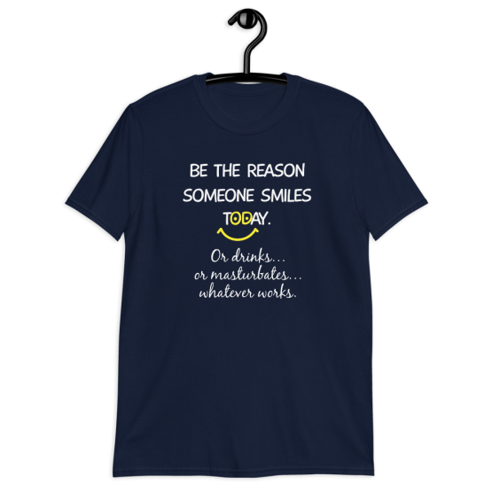 Be The Reason Someone Smiles Today Unisex Navy T-Shirt