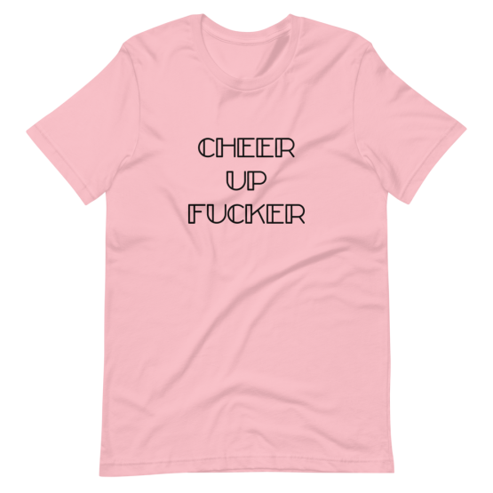 Cheer Up Fucker Pink Short Sleeve Jersey T-Shirt