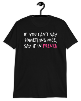 Say It In French Black T-Shirt