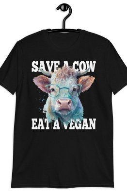 Save A Cow Eat A Vegan Unisex T-Shirt