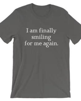 I Am Finally Smiling For Me Again Short-Sleeve Unisex Asphalt T-Shirt