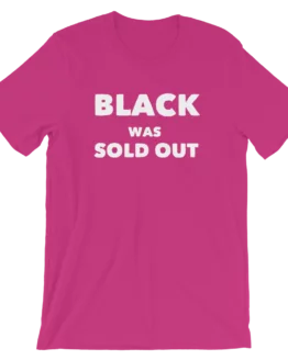 Black Was Sold Out Short-Sleeve Unisex Berry Pink T-Shirt