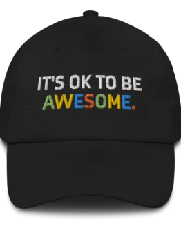 It's OK To Be Awesome Black Dad hat Front