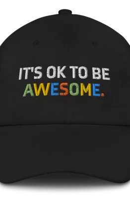 It's OK To Be Awesome Black Dad hat Front