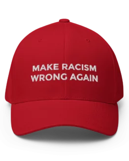 Make Racism Wrong Again Structured Red Twill Cap